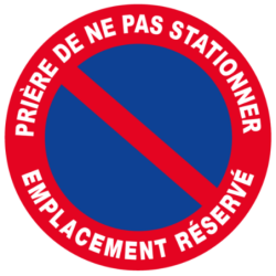 DISQUE 300 mm PRIERE DE NE PAS STATIONNER EMPLACEMENT RESERVE