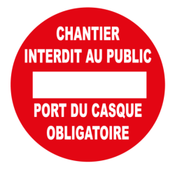 DISQUE 300 mm CHANTIER INTERDIT AU PUBLIC,PORT DU CAQUE OBLIGATOIRE